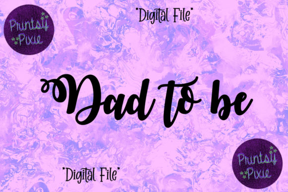 Dad to Be Graphics for Crafts Review