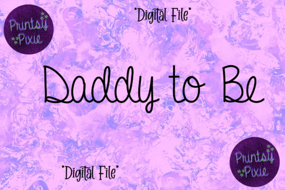 Daddy to Be Graphics for Crafts