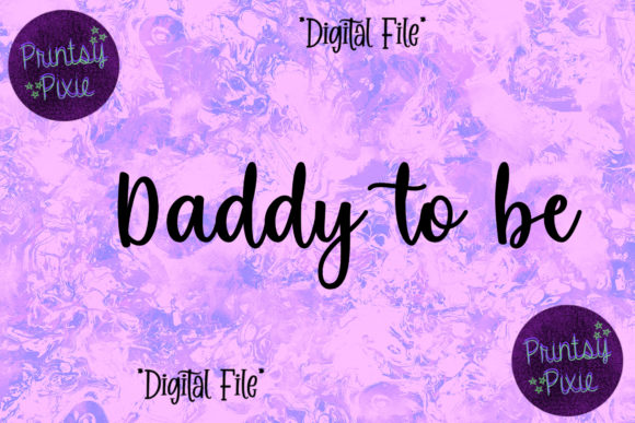 Daddy to Be Graphics for Crafts