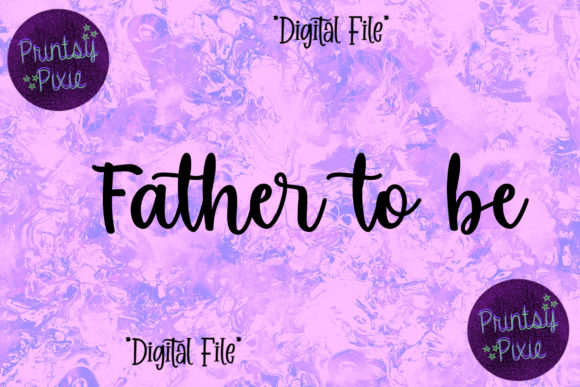 Father to Be Graphics for Crafts