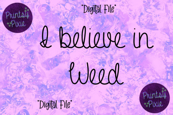 I Believe in Weed: Graphics for Crafts