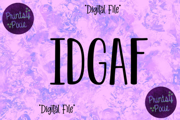 IDGAF Graphics for Modern Crafts & Blogs
