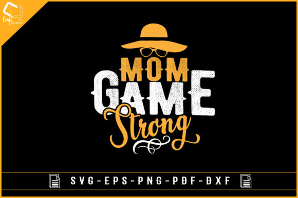 Mom Game Strong Graphics for Crafts